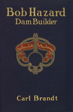 [Gutenberg 63918] • Bob Hazard, Dam Builder